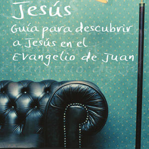 JESUS. GUIA PARA DESCUBRIR A JESUS EN EL EVANGELIO DE JUAN.