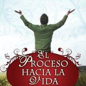 EL PROCESO HACIA LA VIDA ABUNDANTE