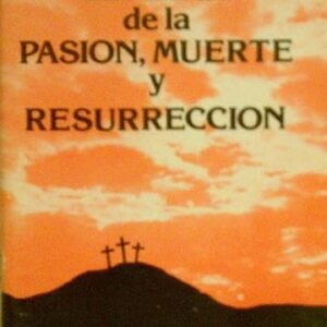 SEMANA DE LA PASION, MUERTE Y RESURRECCION