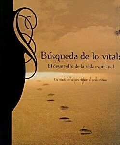 BÚSQUEDA DE LO VITAL. EL DESAARROLLO DE LA VIDA ESPIRITUAL