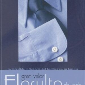EL GRAN VALOR OCULTO DE CADA HOMBRE