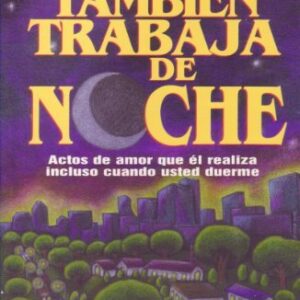 DIOS TAMBIEN TRABAJA DE NOCHE