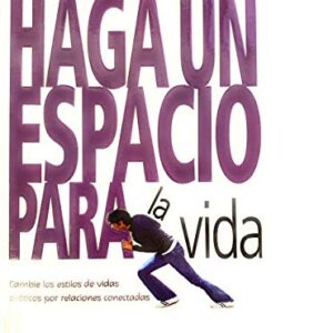 HAGA UN ESPACIO PARA LA VIDA