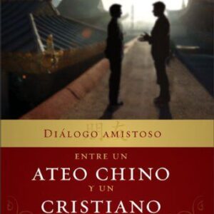 DIALOGO AMISTOSO ENTRE UN ATEO CHINO Y UN CRISTIANO ARGENTINO
