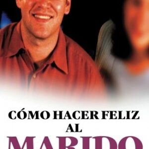 COMO HACER FELIZ A AL MARIDO
