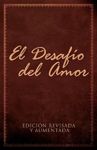 EL DESAFIO DEL AMOR EDICION REVISADA Y AUMENTADA