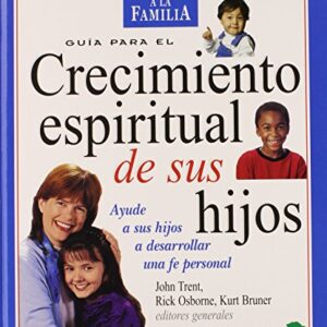 GUIA PARA EL CRECIMIENTO ESPIRITUAL DE SUS HIJOS