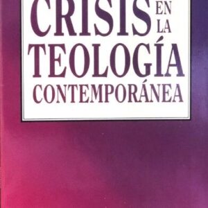 CRISIS EN LA TEOLOGIA CONTEMPORANEA