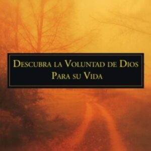 DESCUBRE LA VOLUNTAD DE DIOS PARA SU VIDA