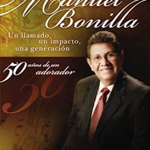 MANUEL BONILLA UN LLAMADO, UN IMPACTO, UNA GENERACIÓN