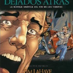 DEJADOS ATRAS. NOVELA GRAFICA DEL FIN DE LOS TIEMPOS