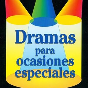 DRAMAS PARA OCASIONES ESPECIALES
