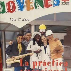 ESTUDIO BIBLICO PARA JOVENES 15 A 17 AÑOS (LA PRACTICA VOCACIONAL) ALUMNO