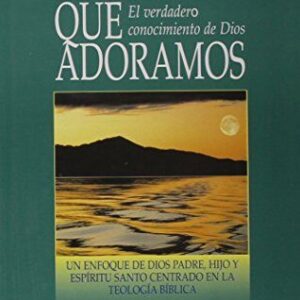 EL DIOS QUE ADORAMOS