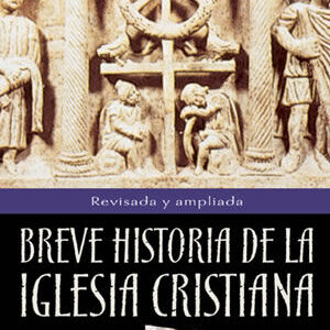 BREVE HISTORIA DE LA IGLESIA CRISTIANA