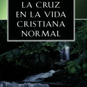 LA CRUZ EN LA VIDA CRISTIANA NORMAL