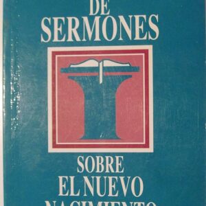 BOSQUEJOS DE SERMONES SOBRE EL NUEVO NACIMIENTO