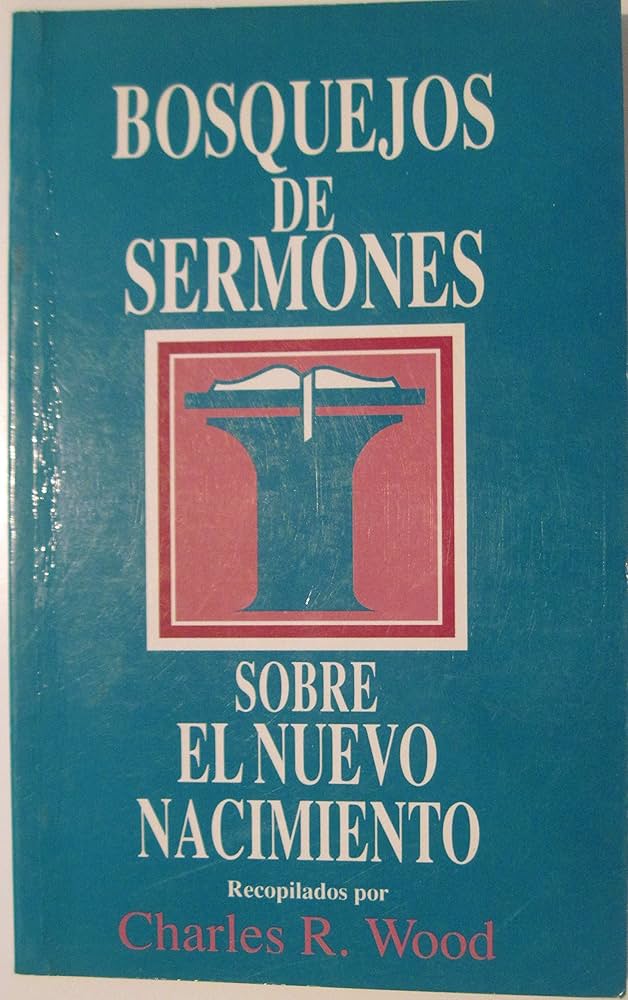 BOSQUEJOS DE SERMONES SOBRE EL NUEVO NACIMIENTO