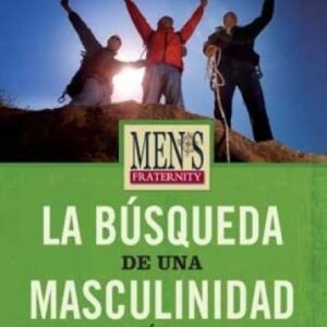 LA BUSQUEDA DE UNA MASCULINIDAD AUTENTICA