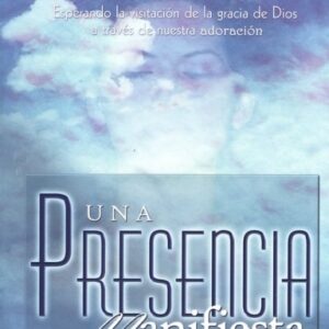 UNA PRESENCIA MANIFIESTA