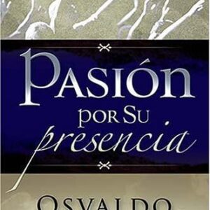 PASION POR SU PRESENCIA