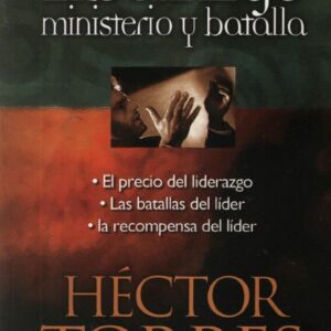 LIDERAZGO, MINISTERIO Y BATALLA