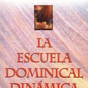 LA ESCUELA DOMINICAL DINAMICA
