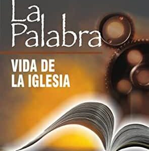 LA PALABRA: VIDA DE LA IGLESIA