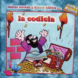 VALORES MORALES Y BUENOS HABITOS... LA CODICIA