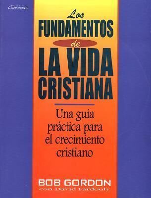LOS FUNDAMENTOS DE LA VIDA CRISTIANA