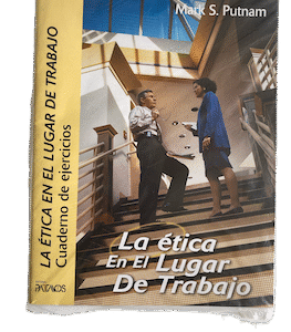 LA ÉTICA EN EL LUGAR DE TRABAJO, CUADERNO DE EJERCICIOS