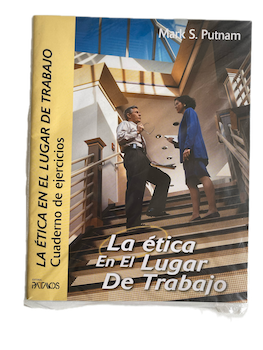 LA ÉTICA EN EL LUGAR DE TRABAJO, CUADERNO DE EJERCICIOS