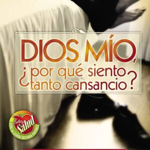 DIOS MIO, ¿POR QUE SIENTO TANTO CANSANCIO?