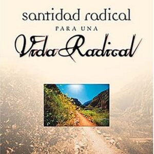 SANTIDAD RADICAL PRA UNA VIDA RADICAL