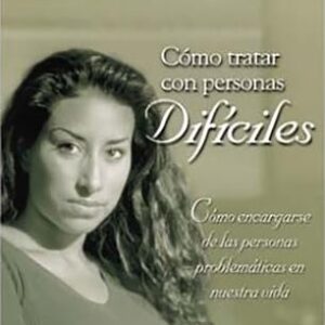 COMO TRATAR CON PERSONAS DIFICILES