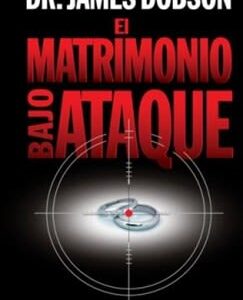 EL MATRIMONIO BAJO ATAQUE