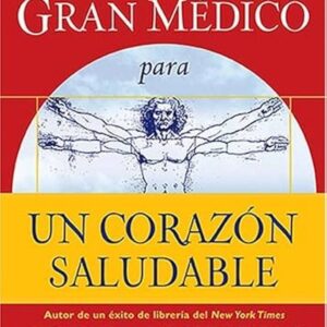 LA RECETA DEL GRAN MEDICO PARA UN CORAZON SALUDABLE