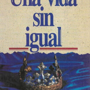 UNA VIDA SIN IGUAL