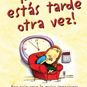 ¡SEÑOR, ESTAS TARDE OTRA VEZ!