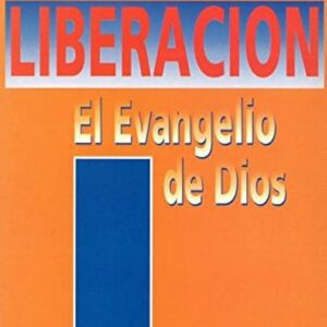 LIBERACIÓN, EL EVANGELIO DE DIOS