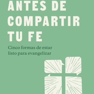 ANTES DE COMPARTIR TU FE