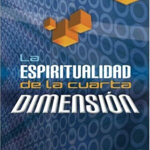 LA ESPIRITUALIDAD DE LA CUARTA DIMENSION